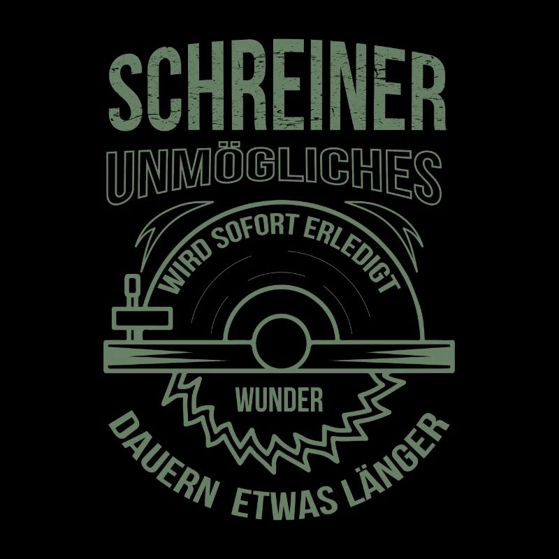 Schreiner Unmögliches wird sofort erledigt