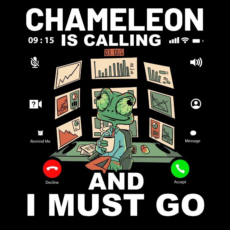 Chameleon is calling and I must go