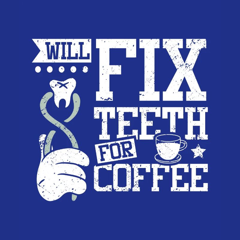 Will fix teeth for coffee dentist