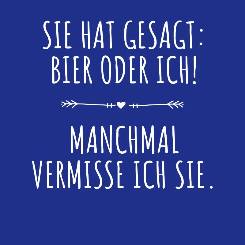 Sie Hat Gesagt Bier Oder Ich Biertrinker Saufshirt