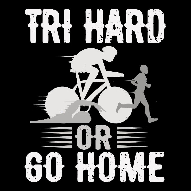 Tri Hard ou Go Home Triathlon