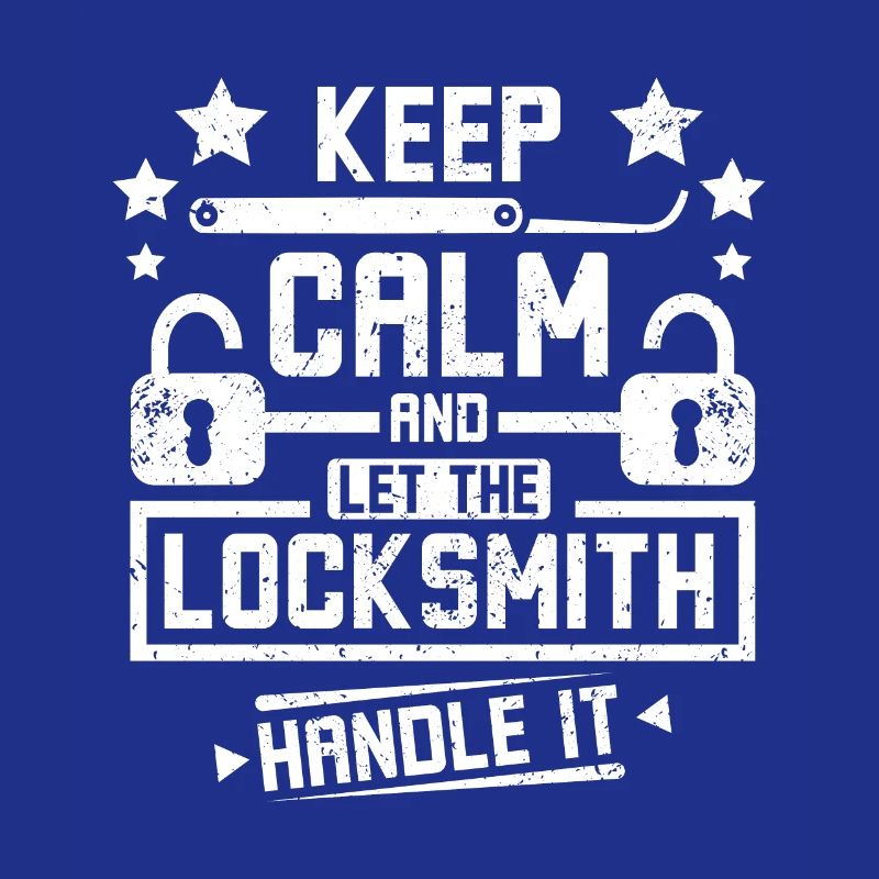 Keep calm and let the locksmith handle it