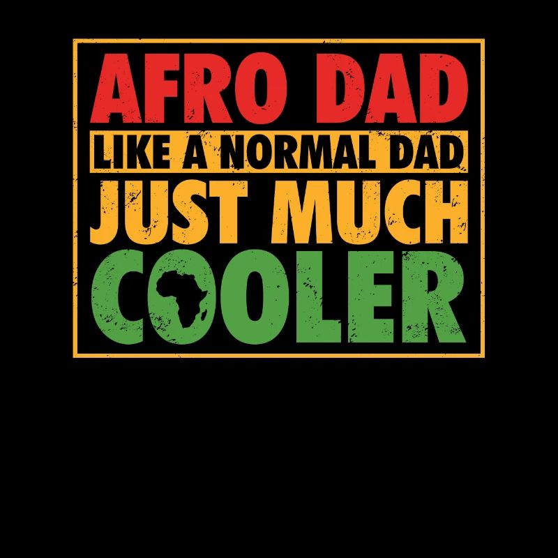 Afro Dad Like A Normal Dad Just Much Cooler Black