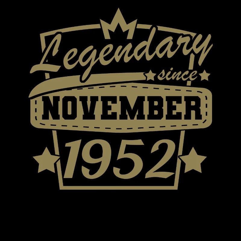 Legendär seit November 1952 Retro Sprüche