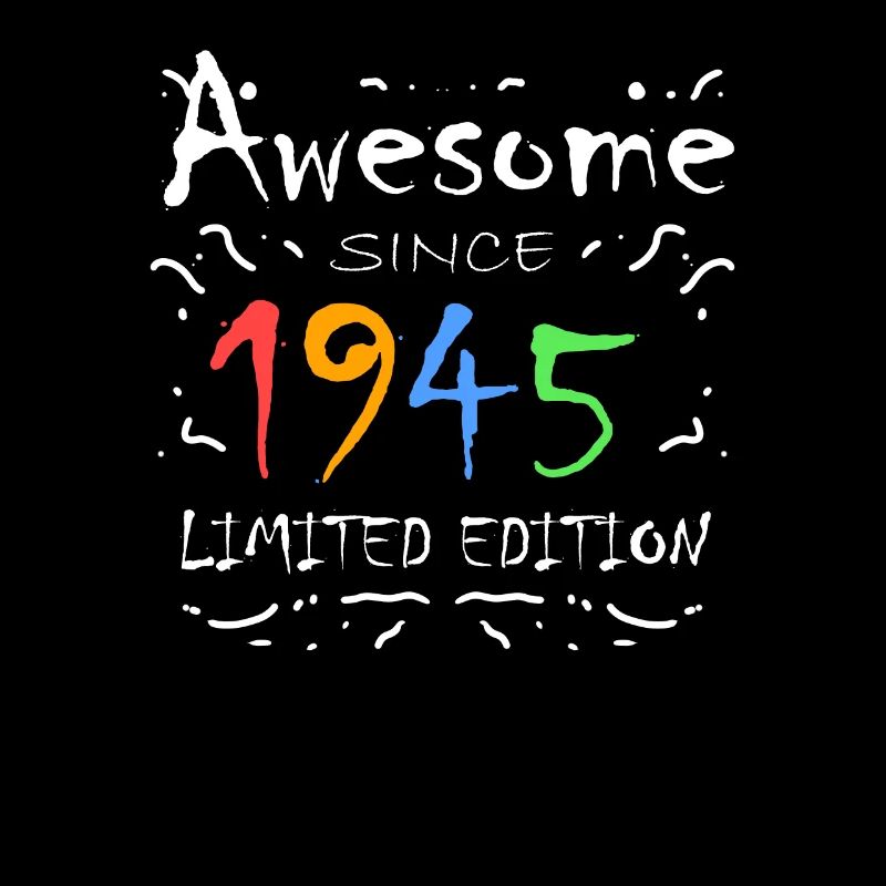 1945 - Born 1945 - Fantastic since 1945