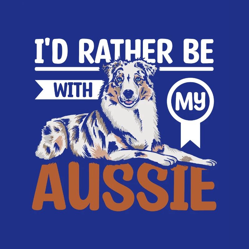 Je préfère être avec mon Aussie