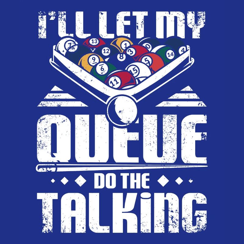 I'll let my billard queue the talking