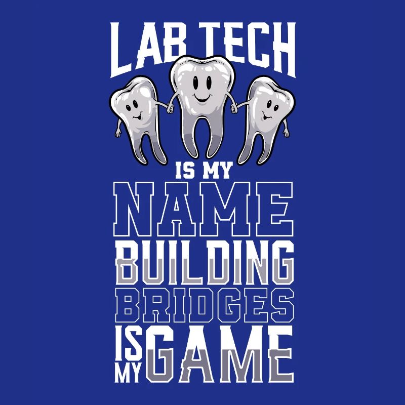 Technicien dentaire est mon nom - Technicien dentaire