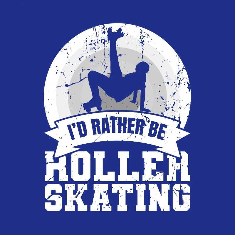 I'd rather roller skate