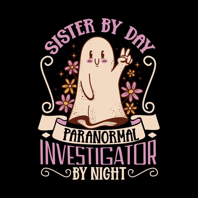 Sister is a ghost hunter