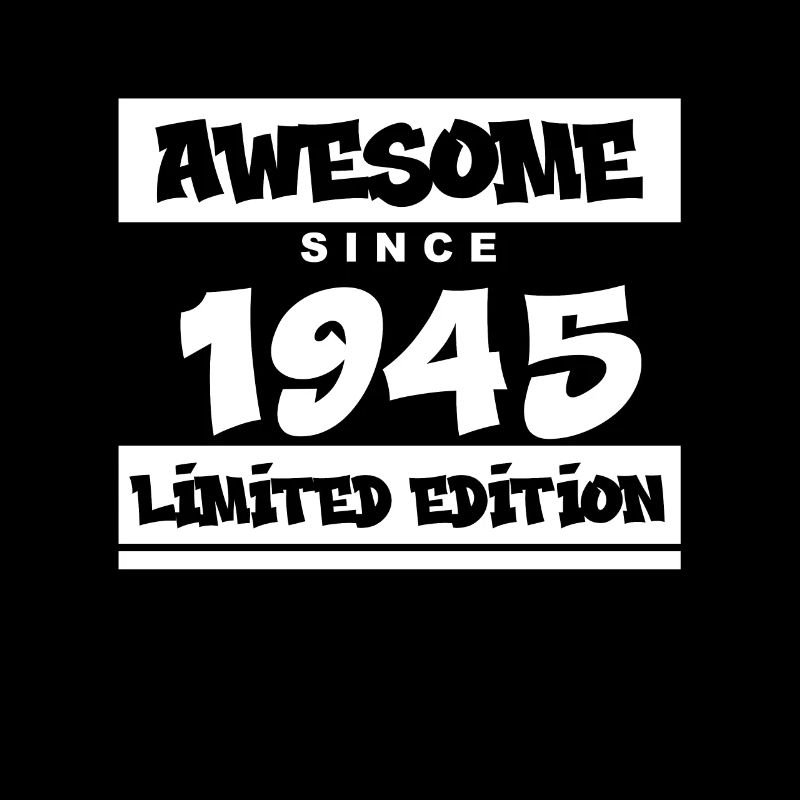 1945 - Born in 1945 - Fantastic since 1945