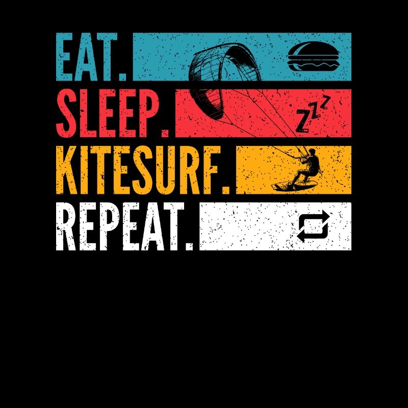 Eat Sleep Kitesurf Repeat for kitesurfing