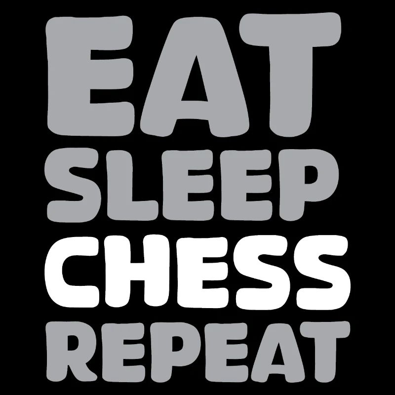 eat sleep chess repeat lustige Sprüche Schachspiel