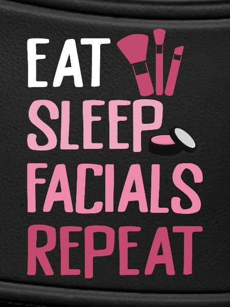 Eat Sleep Facials Repeat