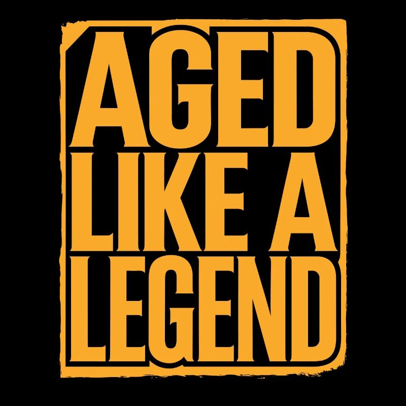 Aged Like A Legend Geburtstag Älter Werden