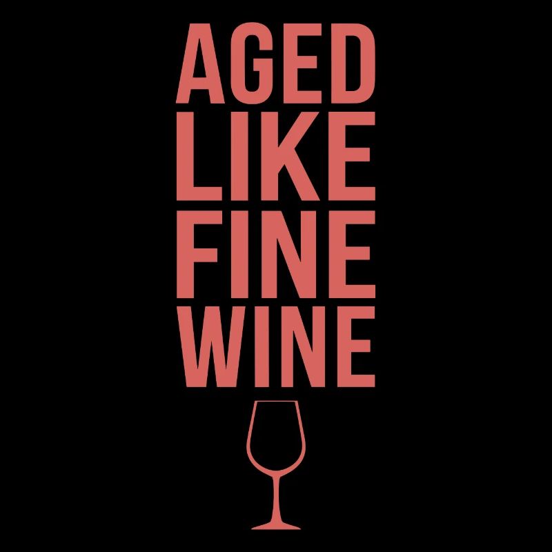 Getting older like a good wine