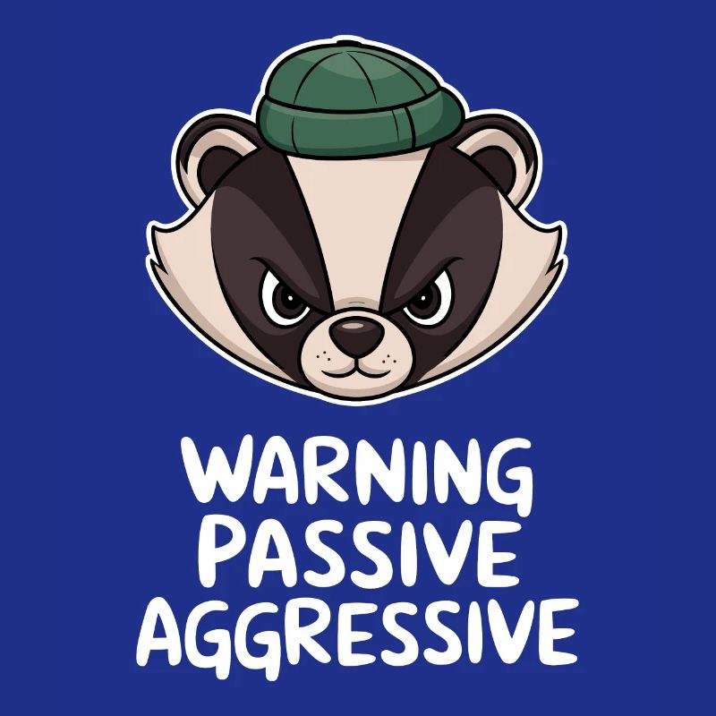 Attention passive aggressive badger with cap