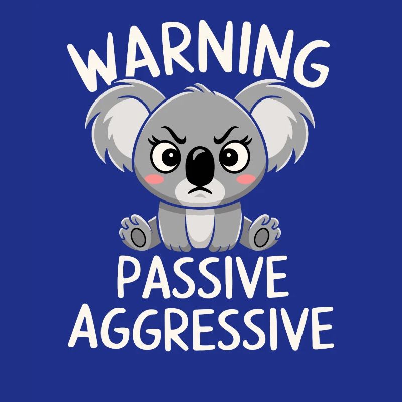 Warning: Passive, Aggressive, Koala