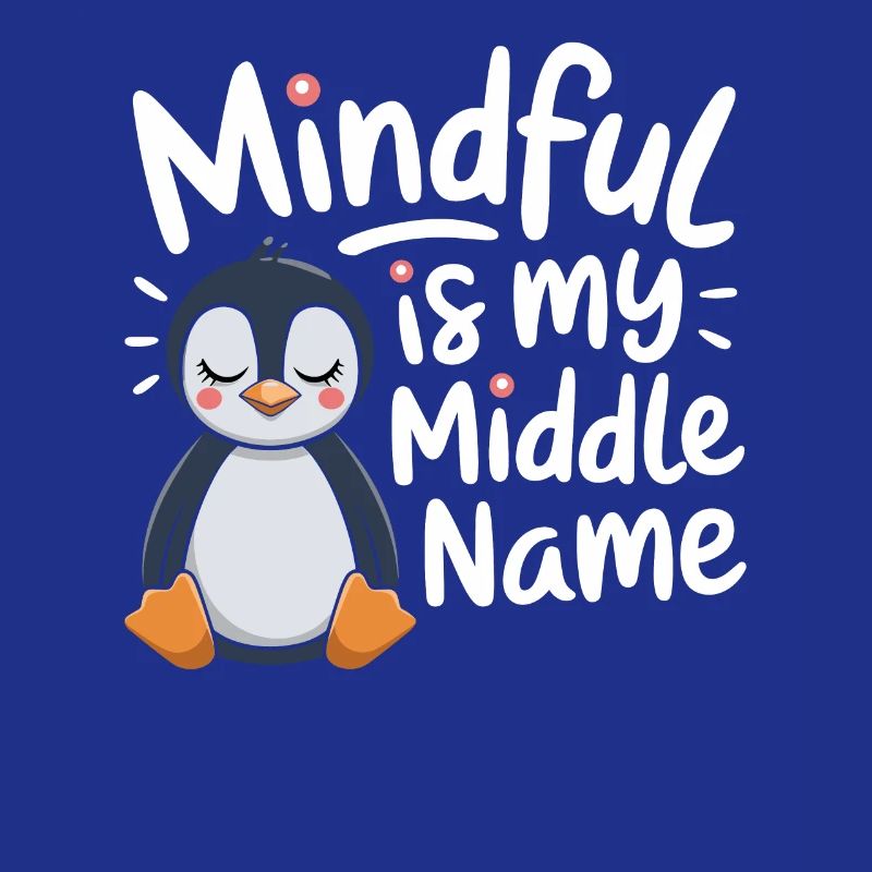Mindfulness is my middle name