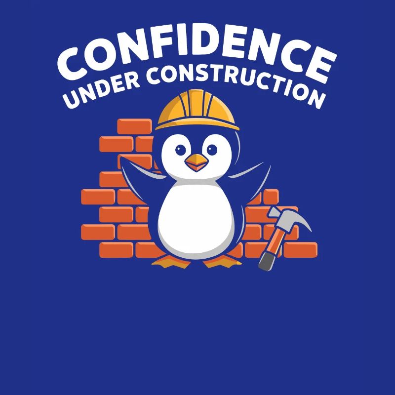 Confidence Under Construction Penguin Construction Site