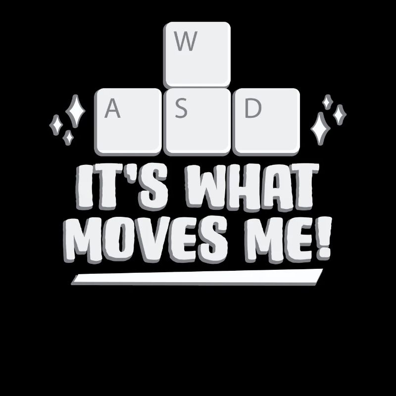 WASD C’est ce qui me motive Passion du jeu