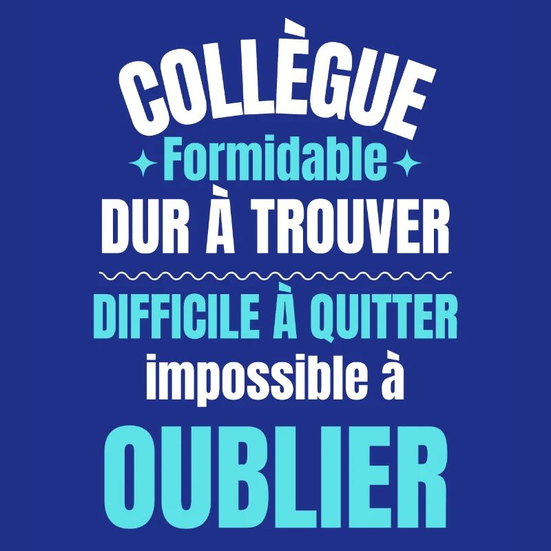 Collègue Formidable Impossible à Oublier