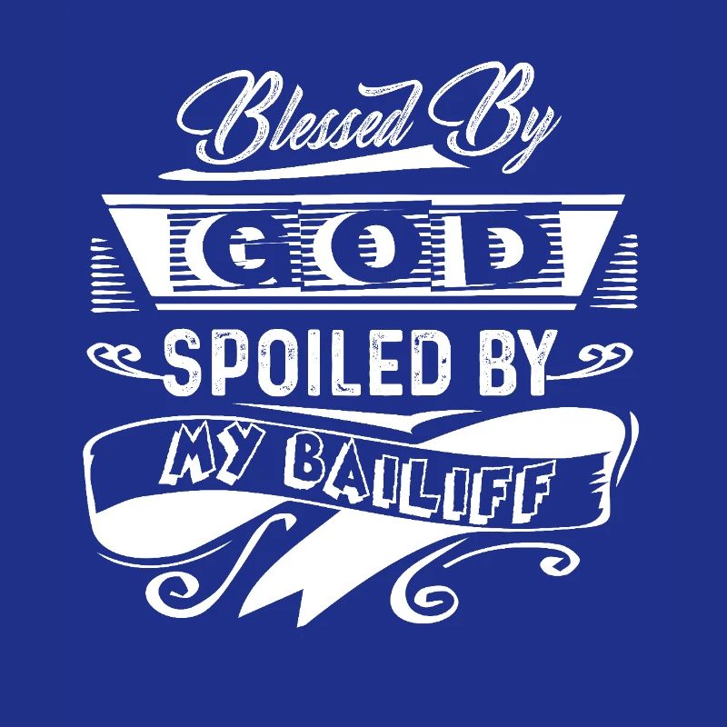 Bailiff Spoiled By My Bailiff