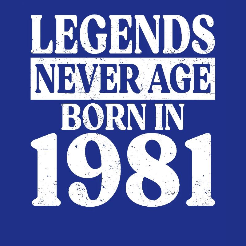 Legends Never Get Old Birthday 1981