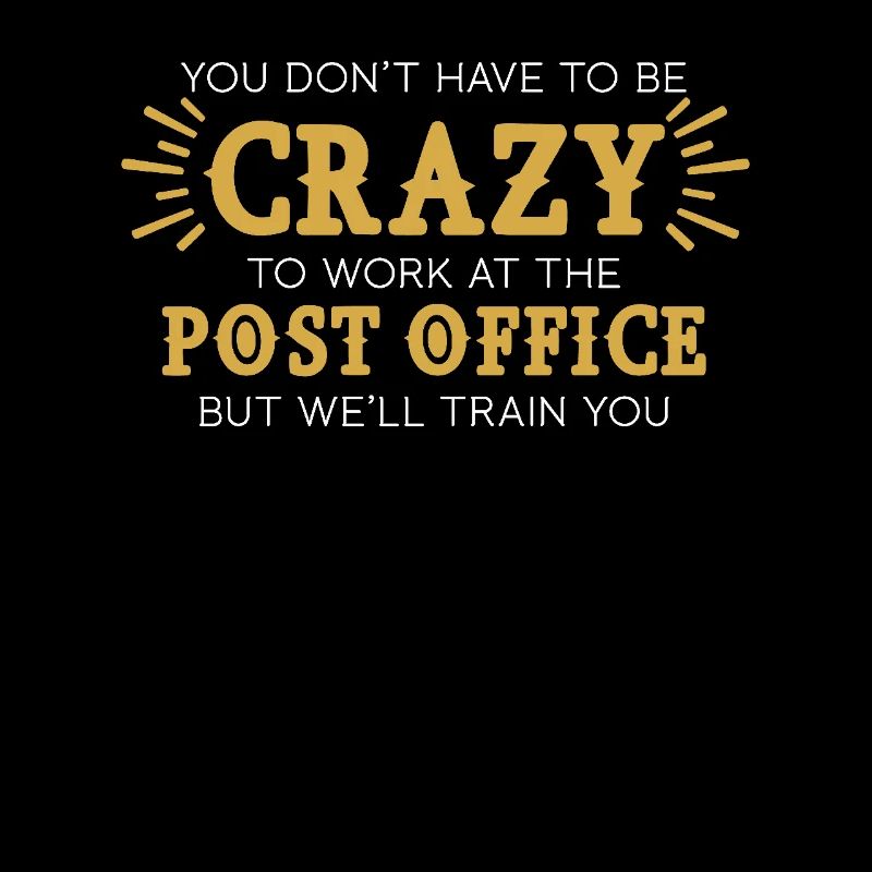 You don't have to be crazy to work at the post office