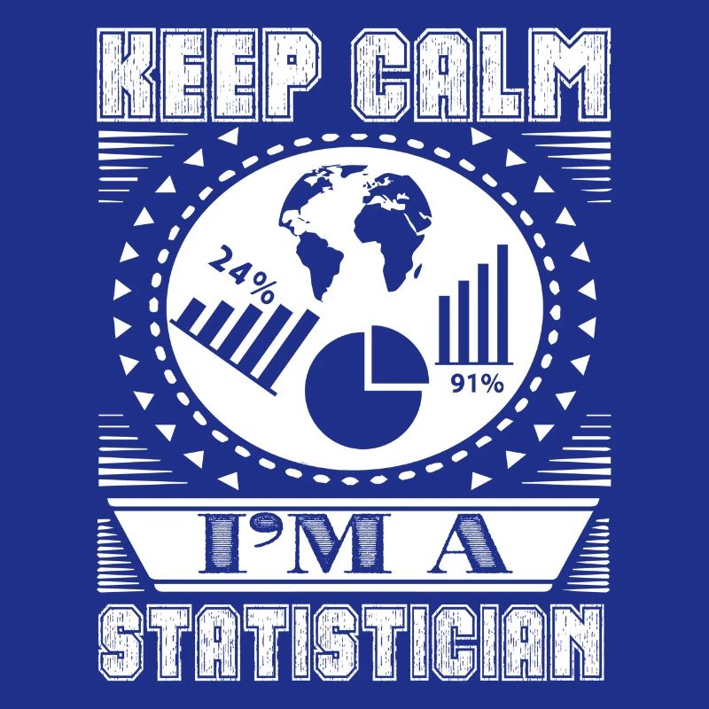 Statistician Keep Calm I am A Statistician