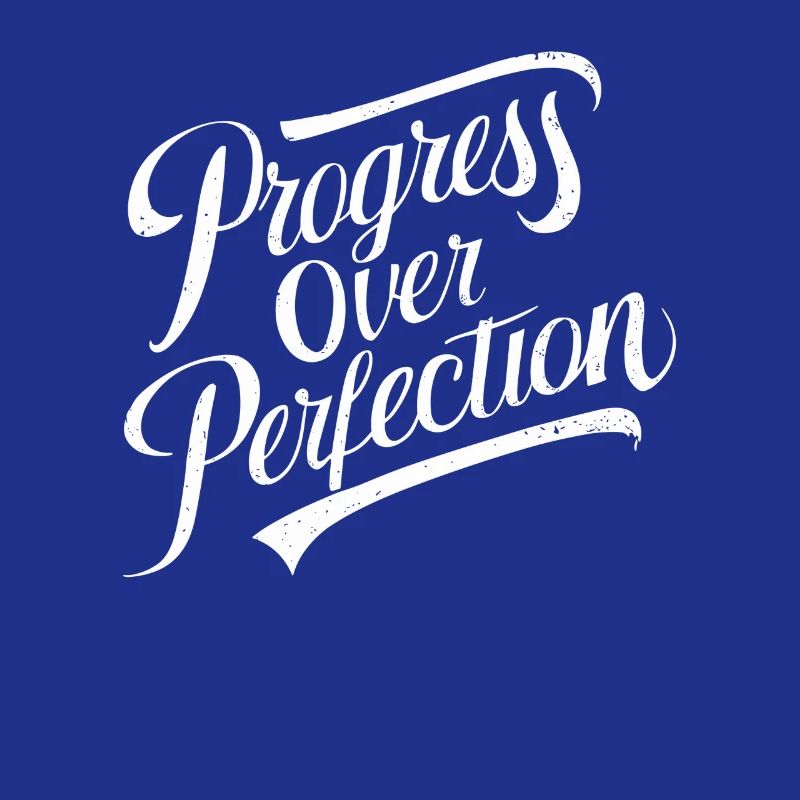 Le progrès plutôt que la perfection Motivation