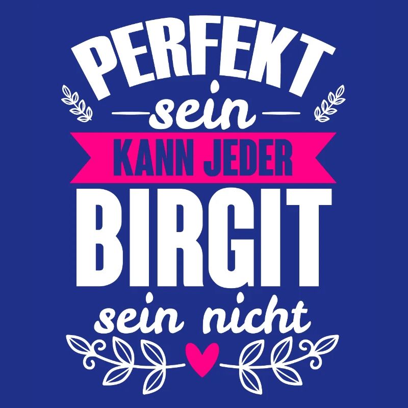Birgit - Perfekt Sein Kann Jeder Birgit Nicht