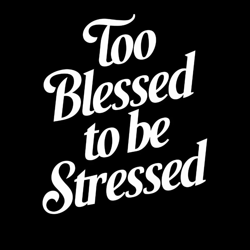 Too to be stressed