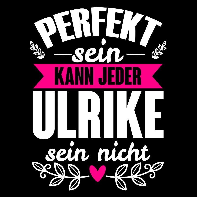 Ulrike - Perfekt Sein Kann Jeder Ulrike Nicht