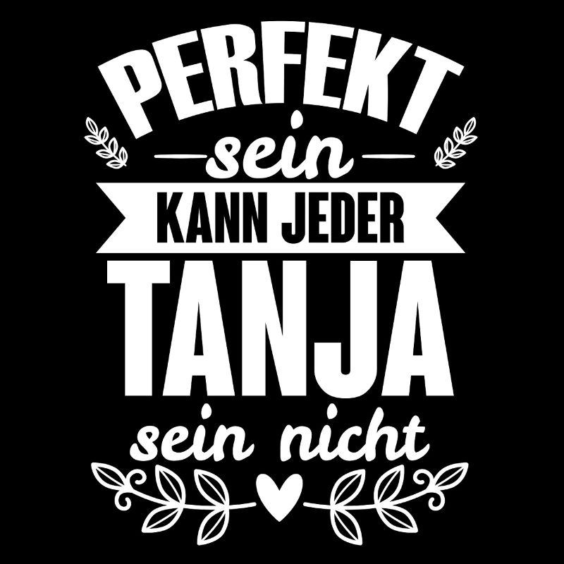 Tanja - Perfekt Sein Kann Jeder Tanja Nicht