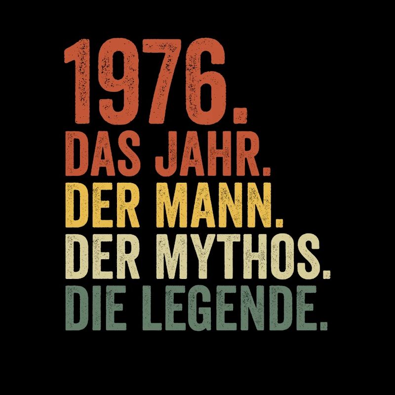 1976 Jahr Mann Mythos Legende Geburtstag