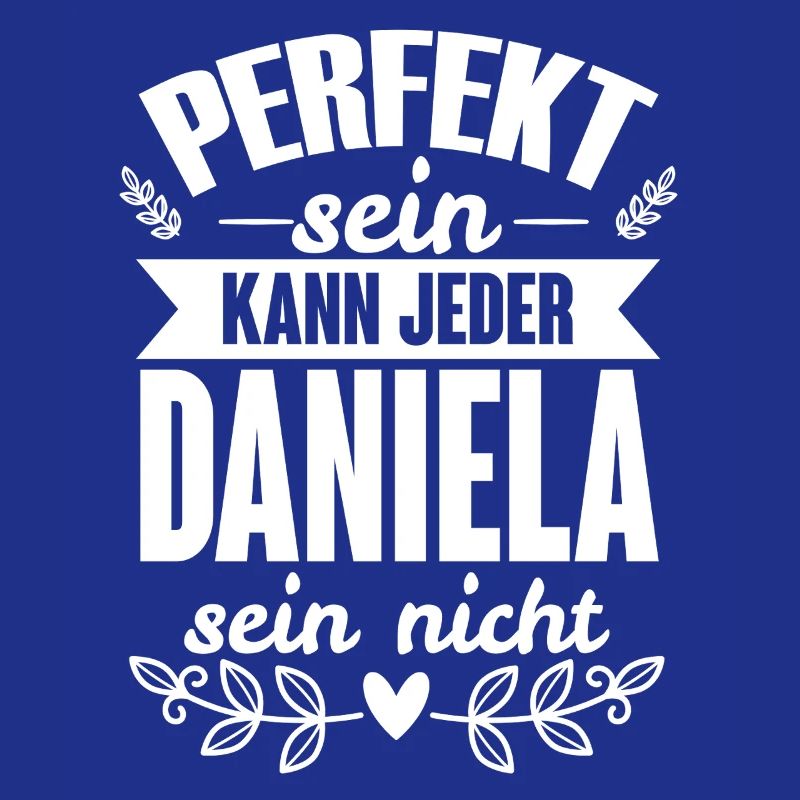 Daniela - Perfekt Sein Kann Jeder Daniela Nicht