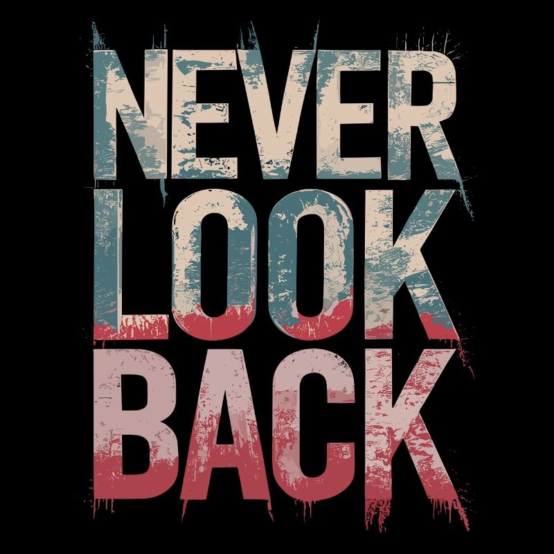 Never Look Back Ermutigendes Motivationszitat