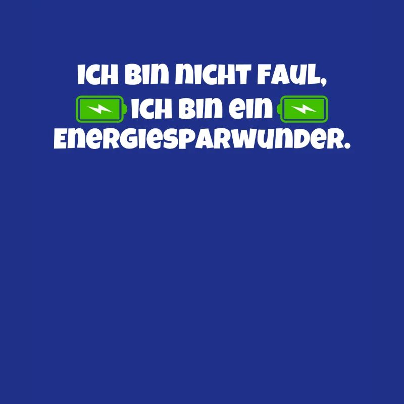 Ich Bin Nicht Faul - Ich Bin ein Energiesparwunder