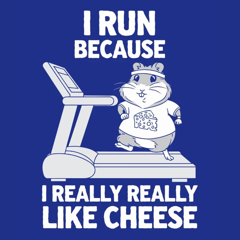 I run because I really, really like cheese