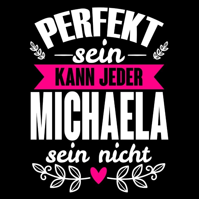 Michaela - Perfekt Sein Kann Jeder Michaela Nicht