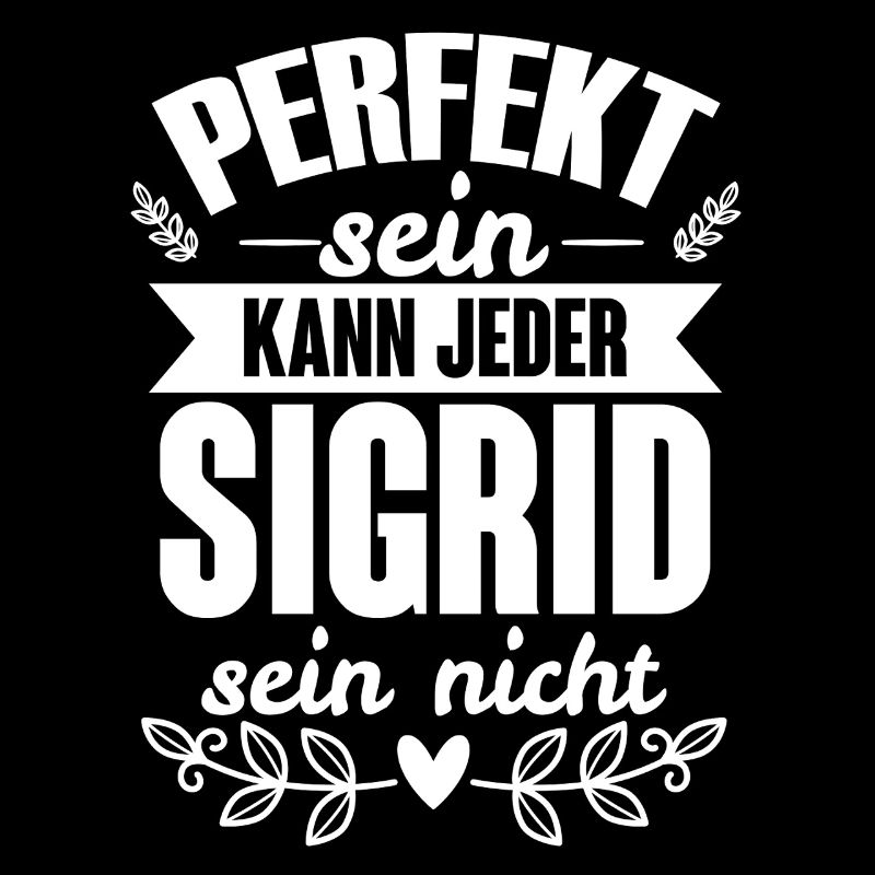 Siegrid - Perfekt Sein Kann Jeder Siegrid Nicht