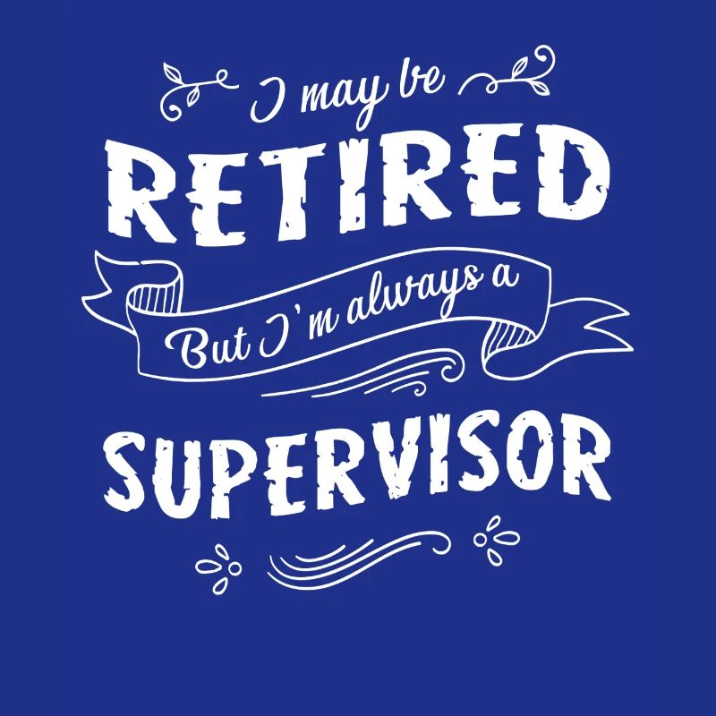 Supervisor Always A Supervisor