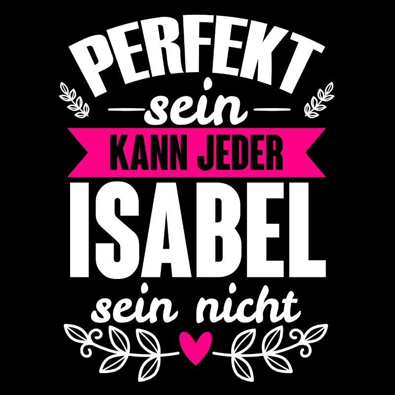 Isabel - Perfekt Sein Kann Jeder Isabel Sein Nicht
