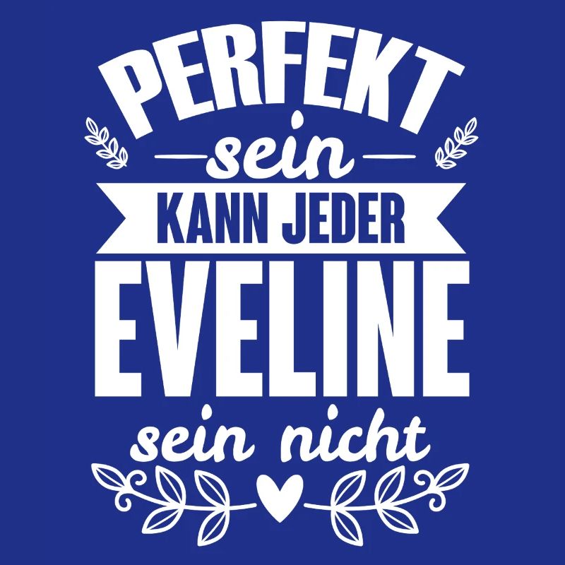 Eveline - Perfekt Sein Kann Jeder Eveline Nicht