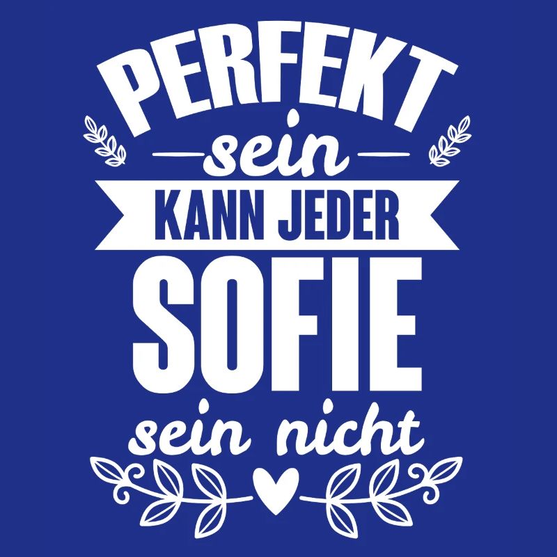 Sofie Perfekt Sein Kann Jeder Sofie Sein Nicht