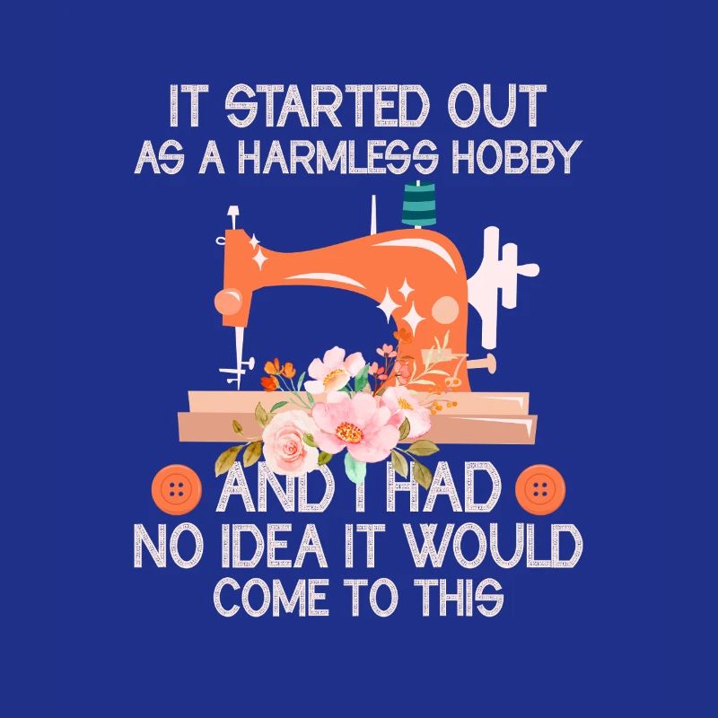 It Started Out As A Harmless Hobby Quilting Quilt