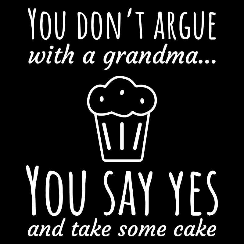 Cadeau pour mamie : Pas de discussion... Gâteau s’il vous plaît
