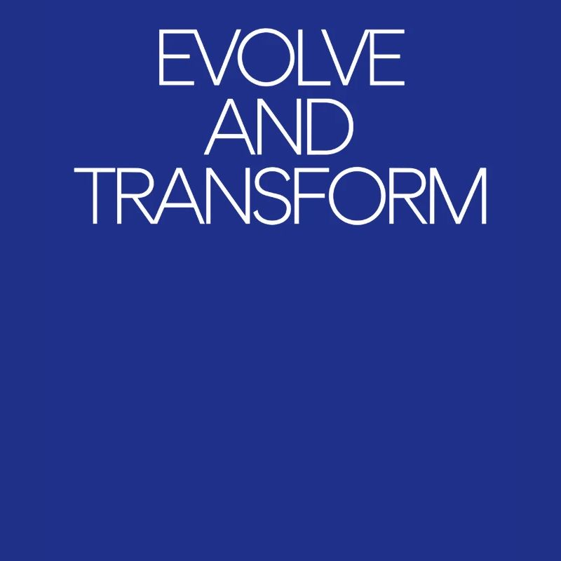 Evolve And Transform Inspirational