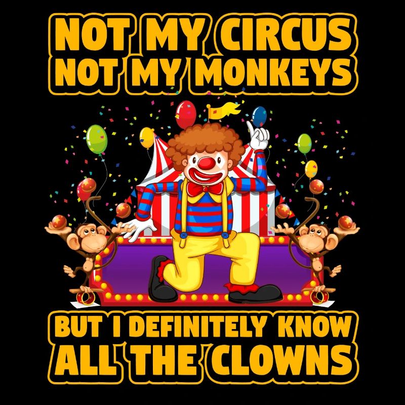 Pas mon cirque, pas mes singes, mais je sais vraiment